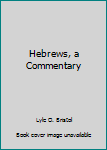 Hardcover Hebrews, a Commentary Book