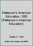 Hardcover Patterson's American Education, 1991 (Patterson's American Education) Book