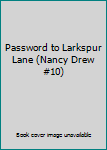 Password to Larkspur Lane (Nancy Drew #10)