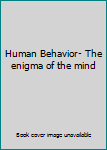 Hardcover Human Behavior- The enigma of the mind Book