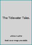 Unknown Binding The Tidewater Tales. Book