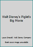 Hardcover Walt Disney's Piglet's Big Movie Book