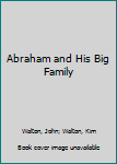 Paperback Abraham and His Big Family Book