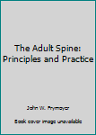 Hardcover The Adult Spine: Principles and Practice Book