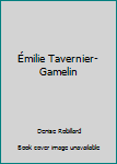 Paperback Émilie Tavernier-Gamelin Book