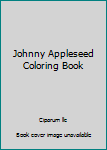 Paperback Johnny Appleseed Coloring Book