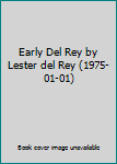 Hardcover Early Del Rey by Lester del Rey (1975-01-01) Book