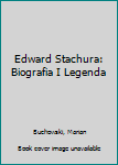 Hardcover Edward Stachura: Biografia I Legenda Book
