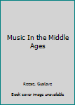 Hardcover Music In the Middle Ages Book