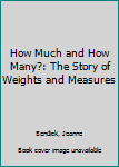 Hardcover How Much and How Many?: The Story of Weights and Measures Book