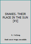 SNAKES. THEIR PLACE IN THE SUN [P3]