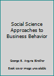 Social Science Approaches to Business Behavior