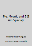 Hardcover Me, Myself, and I (I Am Special) Book