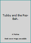 Hardcover Tubby and the Poo-Bah. Book