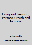 Unknown Binding Living and Learning; Personal Growth and Formation Book