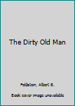 The Dirty Old Man