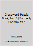 Paperback Crossword Puzzle Book, No. 8 (Formerly Bantam #17 Book