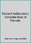 Hardcover Richard Halliburton's Complete Book of Marvels Book