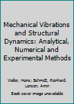 Hardcover Mechanical Vibrations and Structural Dynamics: Analytical, Numerical and Experimental Methods Book