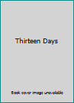 Thirteen Days