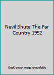 Hardcover Nevil Shute The Far Country 1952 Book