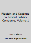 Paperback Ribstein and Keatinge on Limited Liability Companies Volume 1 Book