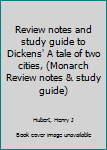 Unknown Binding Review notes and study guide to Dickens' A tale of two cities, (Monarch Review notes & study guide) Book