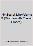 Paperback My Secret Life-Volume II (Wordsworth Classic Erotica) Book