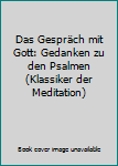 Unbound Das Gespräch mit Gott: Gedanken zu den Psalmen (Klassiker der Meditation) Book
