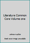 Unknown Binding Literature Common Core Volume one Book