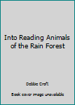 Print on Demand (Paperback) Into Reading Animals of the Rain Forest Book