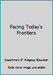 Hardcover Facing Today's Frontiers Book