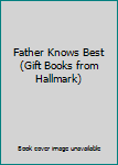 Father Knows Best (Gift Books from Hallmark)