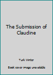 Mass Market Paperback The Submission of Claudine Book