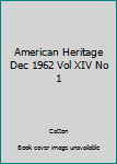 Hardcover American Heritage Dec 1962 Vol XIV No 1 Book