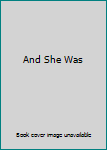 Hardcover And She Was Book