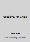 Mass Market Paperback Goodbye, Mr Chips Book