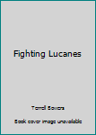 Hardcover Fighting Lucanes Book