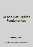 Hardcover Oil and Gas Pipeline Fundamentals Book
