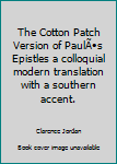 Unknown Binding The Cotton Patch Version of PaulÃ•s Epistles a colloquial modern translation with a southern accent. Book