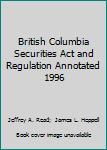 Paperback British Columbia Securities Act and Regulation Annotated 1996 Book