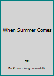 Hardcover When Summer Comes Book