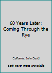 Paperback 60 Years Later: Coming Through the Rye Book