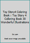 Paperback Toy Story4 Coloring Book : Toy Story 4 Colloring Book 30 Wonderful Illustrations Book