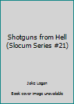 Mass Market Paperback Shotguns from Hell (Slocum Series #21) Book