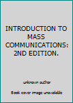 Hardcover INTRODUCTION TO MASS COMMUNICATIONS: 2ND EDITION. Book