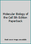 Paperback Molecular Biology of the Cell 5th Edition Paperback Book