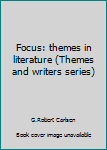 Hardcover Focus: themes in literature (Themes and writers series) Book