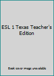Spiral-bound ESL 1 Texas Teacher's Edition Book