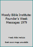 Paperback Moody Bible Institute: Founder's Week Messages 1979 Book
